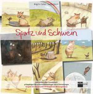 Spatz und Schwein de Brigitte Schär