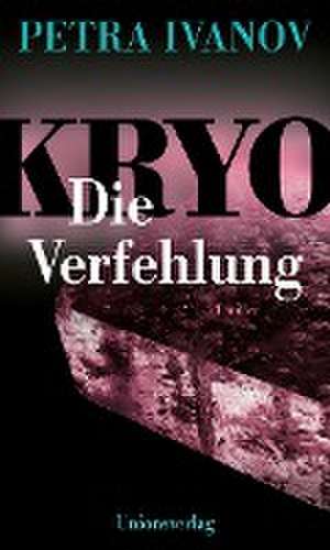 KRYO - Die Verfehlung de Petra Ivanov