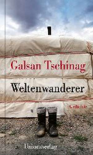 Weltenwanderer de Galsan Tschinag