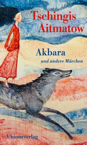 Akbara de Tschingis Aitmatow