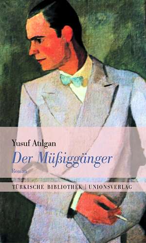 Der Müssiggänger de Yusuf Atilgan