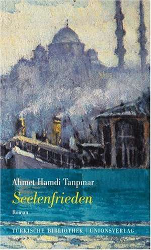 Seelenfrieden de Ahmet Hamdi Tanpinar