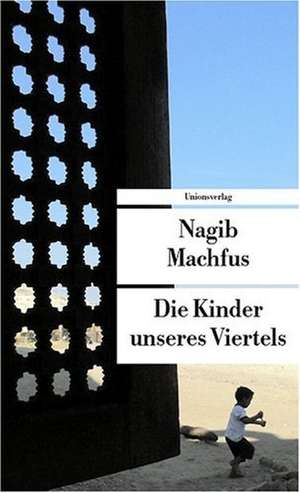 Die Kinder unseres Viertels de Nagib Machfus