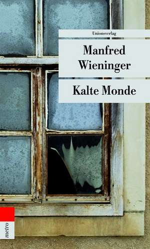 Kalte Monde de Manfred Wieninger