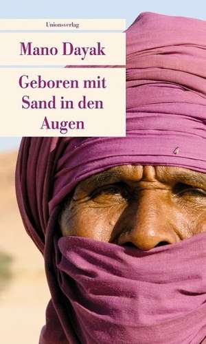 Geboren mit Sand in den Augen de Mano Dayak