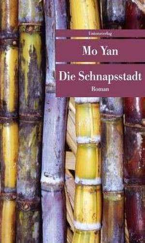 Die Schnapsstadt de Yan Mo