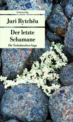 Der letzte Schamane de Juri Rytchëu