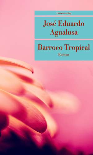 Barroco Tropical de José Eduardo Agualusa