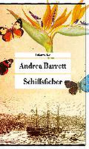 Schiffsfieber de Andrea Barrett