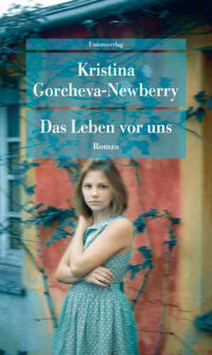Das Leben vor uns de Kristina Gorcheva-Newberry