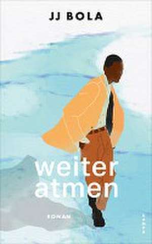 Weiter atmen de J. J. Bola