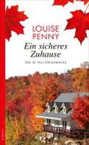 Ein sicheres Zuhause de Louise Penny