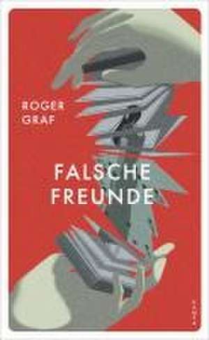 Falsche Freunde de Roger Graf