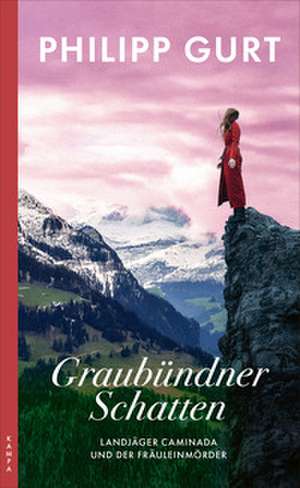 Graubündner Schatten de Philipp Gurt