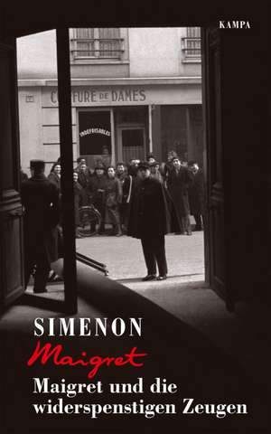 Maigret und die widerspenstigen Zeugen de Georges Simenon