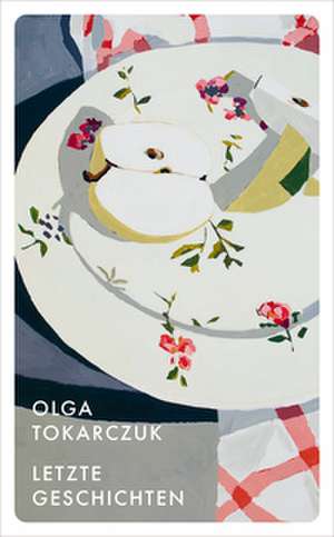 Letzte Geschichten de Olga Tokarczuk
