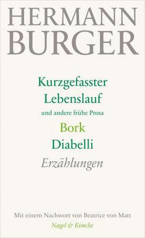 Kurzgefasster Lebenslauf und andere frühe Prosa. Bork. Diabelli de Hermann Burger