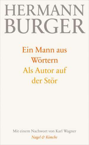 Ein Mann aus Wörtern. Als Autor auf der Stör de Hermann Burger