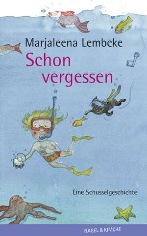 Schon vergessen de Marjaleena Lembcke