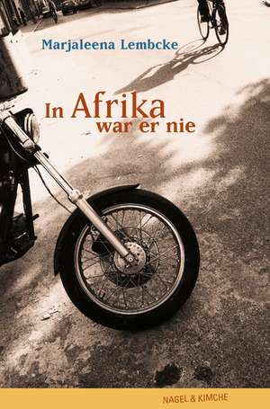 In Afrika war er nie de Marjaleena Lembcke