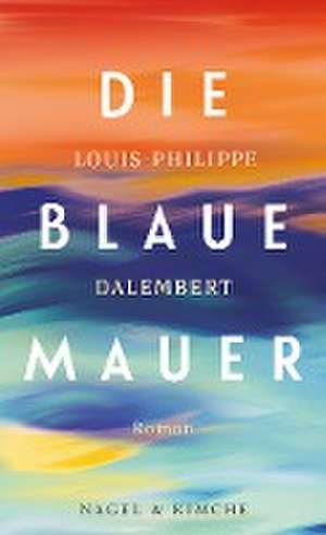 Die blaue Mauer de Louis-Philippe Dalembert