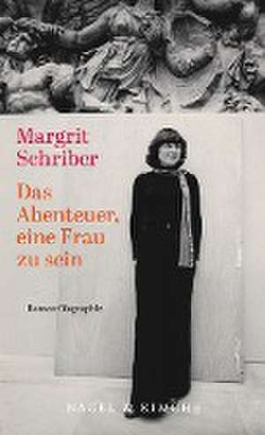 Das Abenteuer, eine Frau zu sein de Margrit Schriber