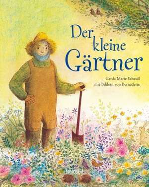 Der kleine Gärtner de Gerda Marie Scheidl