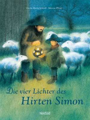 Die vier Lichter des Hirten Simon de Gerda Marie Scheidl