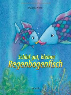 Schlaf gut, kleiner Regenbogenfisch de Marcus Pfister