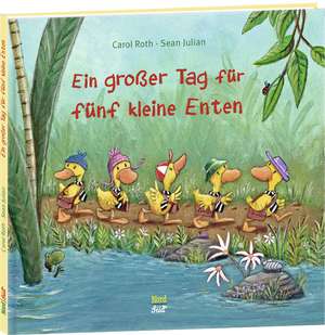 Ein großer Tag für fünf kleine Enten de Carol Roth