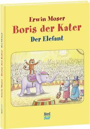 Boris der Kater - Der Elefant de Erwin Moser