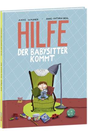 Hilfe, der Babysitter kommt! de Anke Wagner