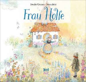 Frau Holle de Jacob & Wilhelm Grimm