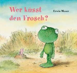 Wer küsst den Frosch? de Erwin Moser