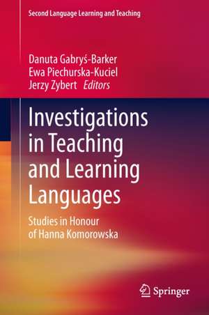 Investigations in Teaching and Learning Languages: Studies in Honour of Hanna Komorowska de Danuta Gabryś-Barker