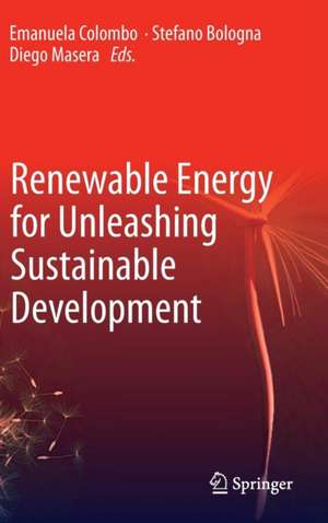 Renewable Energy for Unleashing Sustainable Development de Emanuela Colombo