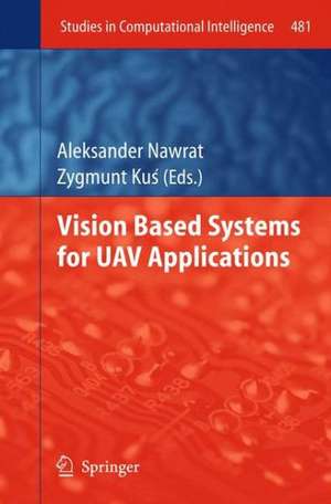 Vision Based Systemsfor UAV Applications de Aleksander Nawrat