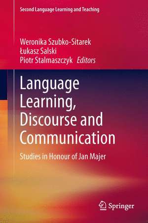 Language Learning, Discourse and Communication: Studies in Honour of Jan Majer de Weronika Szubko-Sitarek