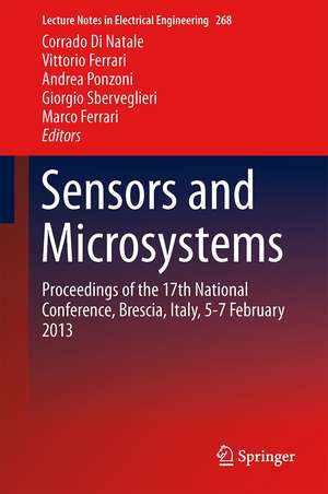 Sensors and Microsystems: Proceedings of the 17th National Conference, Brescia, Italy, 5-7 February 2013 de Corrado Di Natale