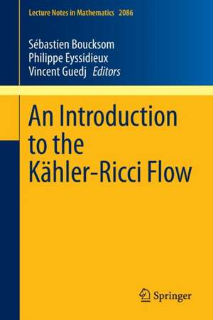 An Introduction to the Kähler-Ricci Flow de Sebastien Boucksom