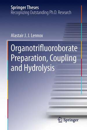 Organotrifluoroborate Preparation, Coupling and Hydrolysis de Alastair J. J. Lennox