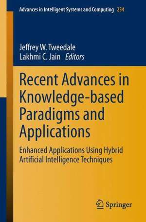 Recent Advances in Knowledge-based Paradigms and Applications: Enhanced Applications Using Hybrid Artificial Intelligence Techniques de Jeffrey W. Tweedale