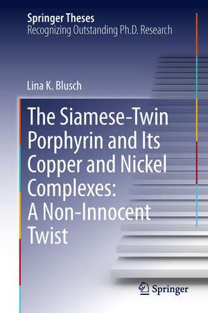 The Siamese-Twin Porphyrin and Its Copper and Nickel Complexes: A Non-Innocent Twist de Lina K. Blusch