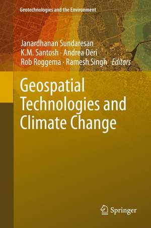 Geospatial Technologies and Climate Change de Janardhanan Sundaresan