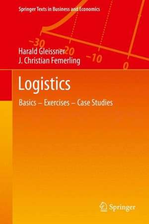 Logistics: Basics — Exercises — Case Studies de Harald Gleissner