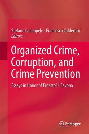 Organized Crime, Corruption and Crime Prevention: Essays in Honor of Ernesto U. Savona de Stefano Caneppele