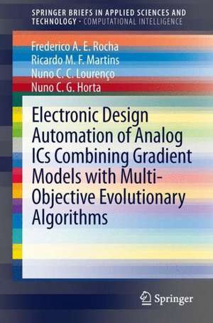 Electronic Design Automation of Analog ICs combining Gradient Models with Multi-Objective Evolutionary Algorithms de Frederico A.E. Rocha