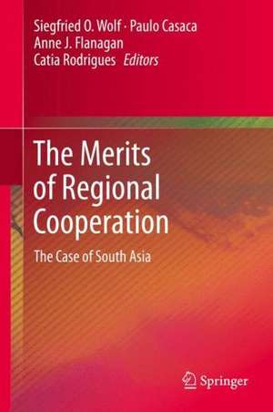 The Merits of Regional Cooperation: The Case of South Asia de Siegfried O. Wolf