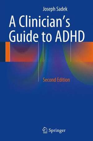 A Clinician’s Guide to ADHD de Joseph Sadek