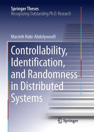 Controllability, Identification, and Randomness in Distributed Systems de Marzieh Nabi-Abdolyousefi